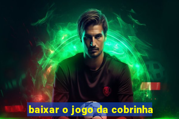 baixar o jogo da cobrinha